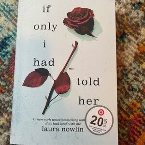 If Only I Had Told Her   By: Laura Nowlin